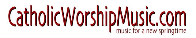 CatholicWorshipMusic.com - Music for a new Springtime